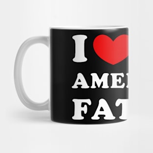 I Love My American Father I Heart My American Father Mug